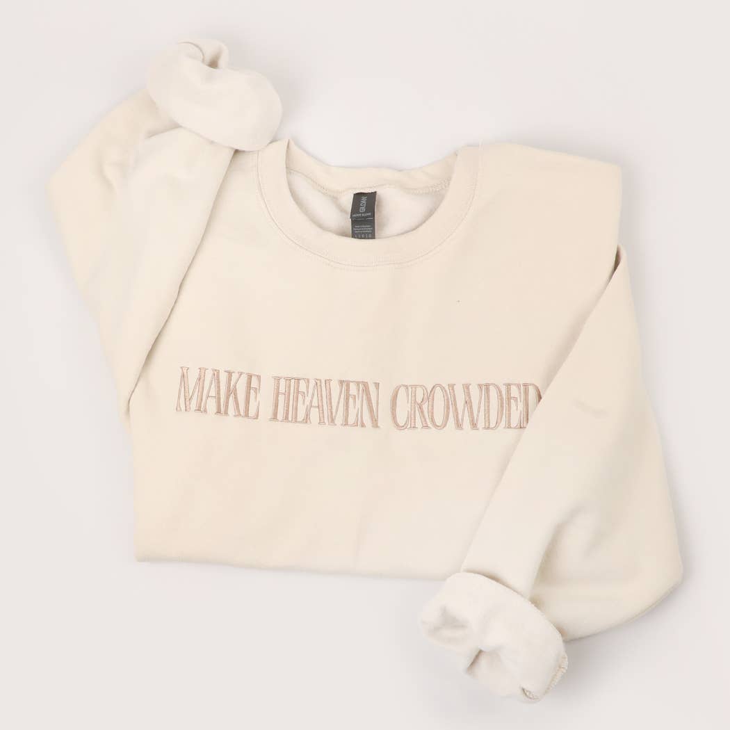 MAKE HEAVEN CROWDED Crewneck
