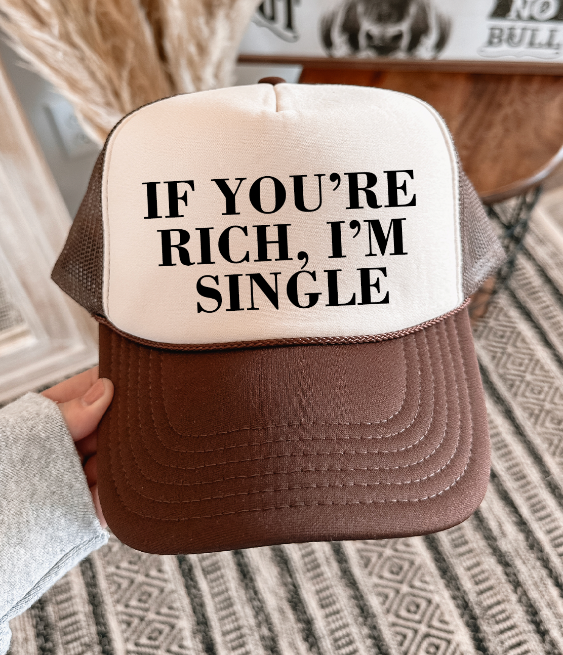If You're Rich, I'm Single Trucker Hat