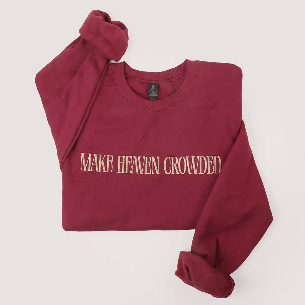 MAKE HEAVEN CROWDED Crewneck