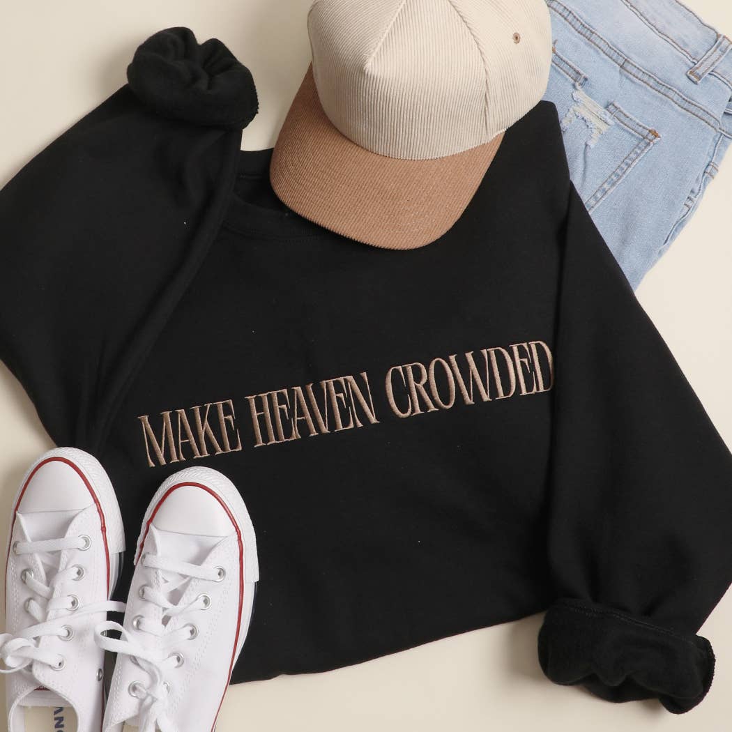 MAKE HEAVEN CROWDED Crewneck