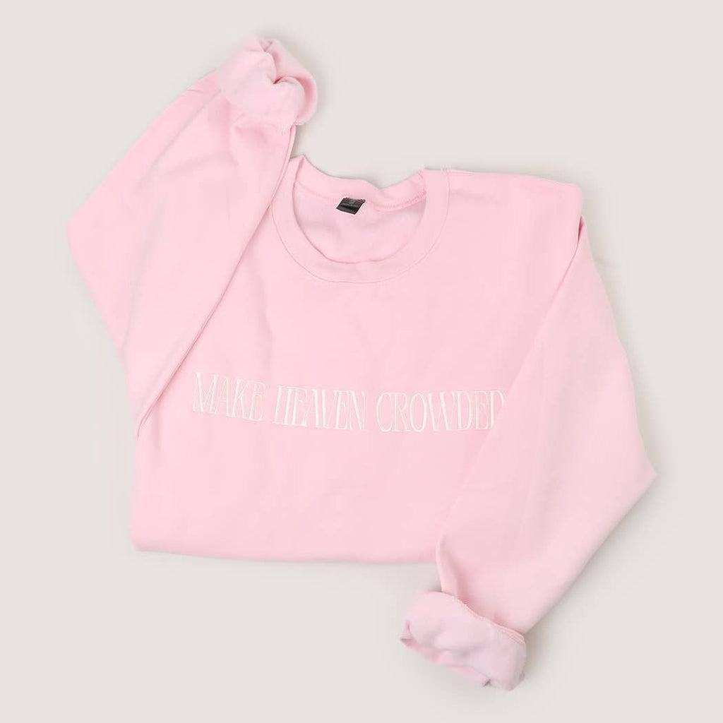 MAKE HEAVEN CROWDED Crewneck